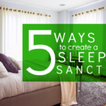 Get Better Sleep! Here are 5 Ways to Create Sleeping Sanctuary