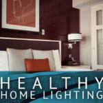 Healthy Home Lighting